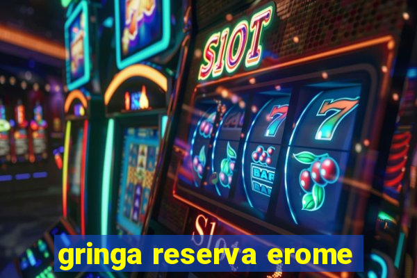 gringa reserva erome